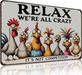 Funny Chicken Gifts Relax We‘re All Crazy It's Not Competition Tin Sign for Home Farm Chicken Coop Farmhouse Kicthen Garden Decor 8 X 12 Inch (3621)