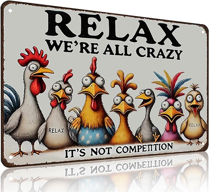 Funny Chicken Gifts Relax We‘re All Crazy It's Not Competition Tin Sign for Home Farm Chicken Coop Farmhouse Kicthen Garden Decor 8 X 12 Inch (3621)